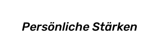 Persönliche Stärken